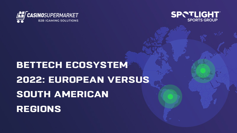 BetTech Ecosystem: Europe and South America