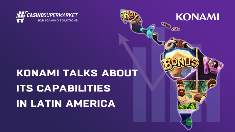 Konami's capabilities in Latin America