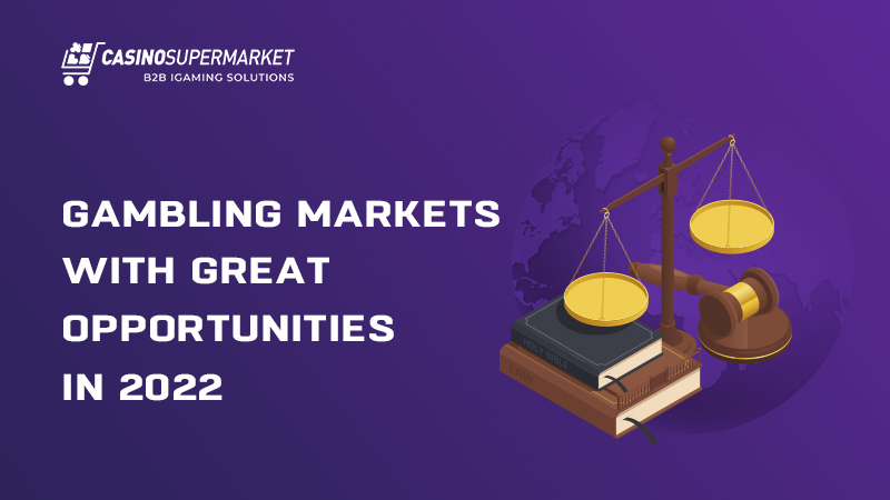 Gambling markets: great opportunities in 2022