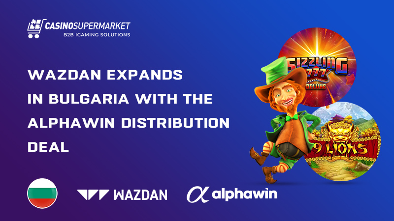 Wazdan and Alphawin cooperate in Bulgaria