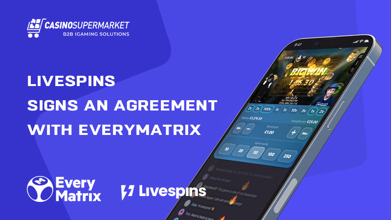 Livespins and EveryMatrix: content agreement