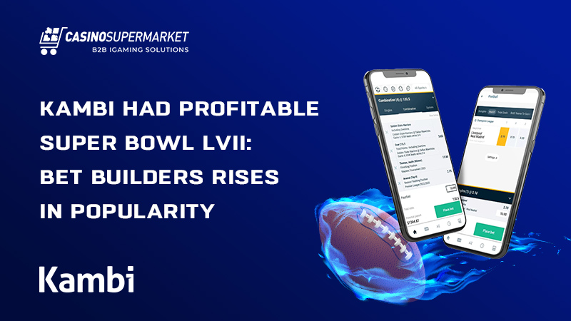 Kambi Bet Builders on Super Bowl LVII