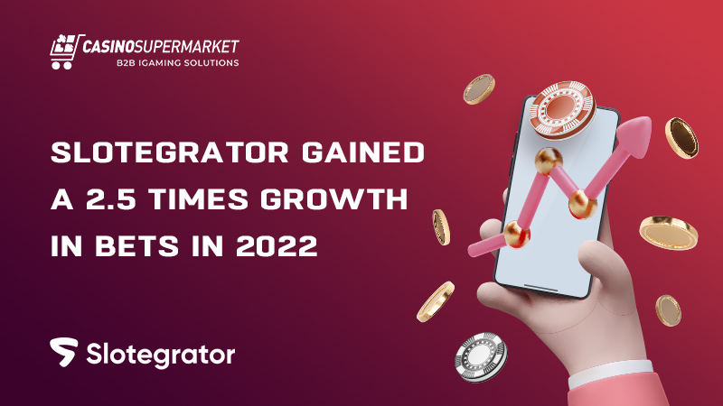 Slotegrator total bet growth in 2022