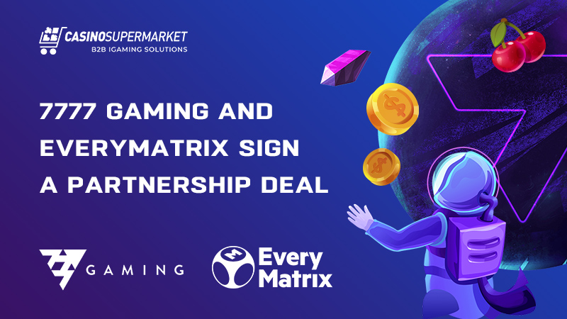 777 gaming and EveryMatrix: distribution deal