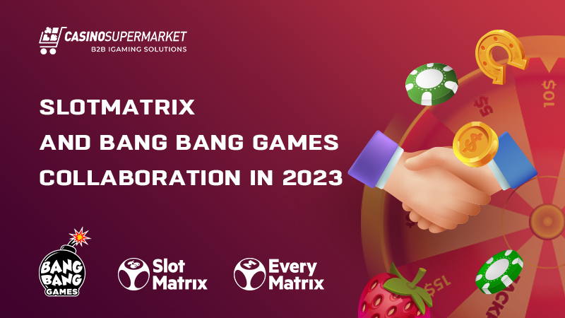 SlotMatrix cooperates with Bang Bang Games