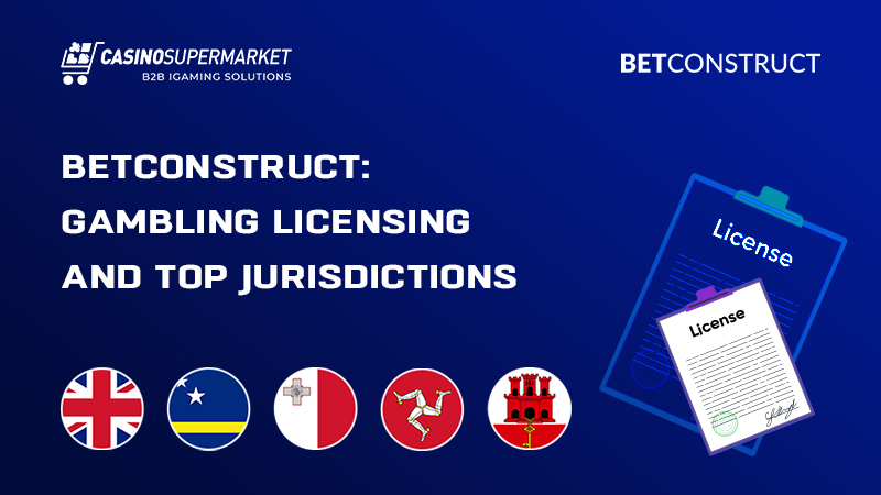 BetConstruct about gambling licensing