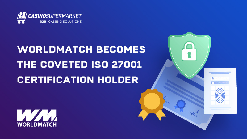 WorldMatch obtained the ISO 27001 certificate