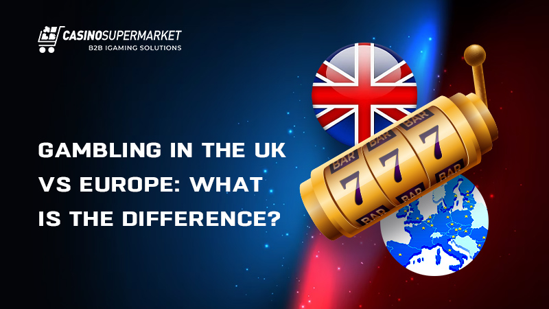 Gambling in the UK and Europe: nuances