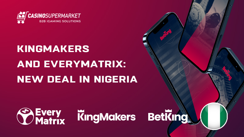 EveryMatrix and KingMakers in Nigeria