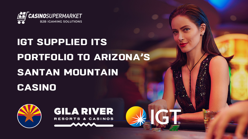 IGT and Santan Mountain Casino in Arizona