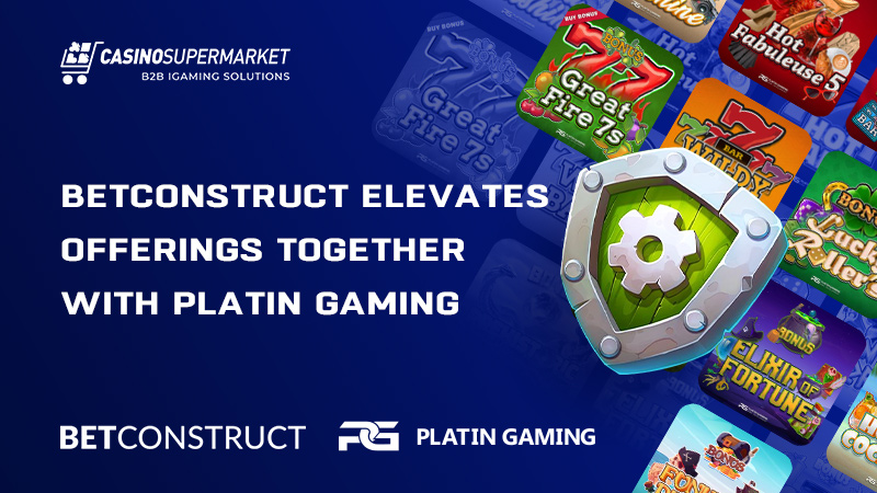 BetConstruct and Platin Gaming’s deal