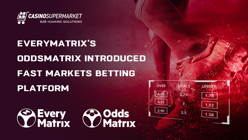 OddsMatrix Launched Fast Markets betting