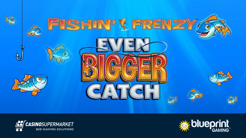 Fishin’ Frenzy Even Bigger Catch from Blueprint