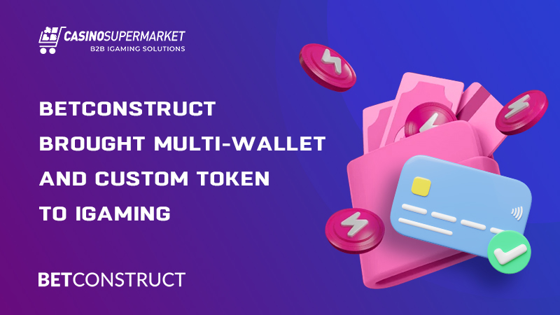 Multi-Wallet and Custom Token from BetConstruct