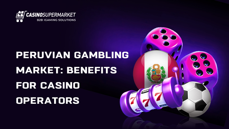Peruvian gambling market: benefits