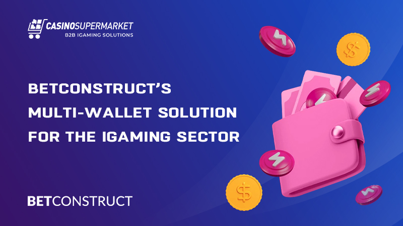 Multi-Wallet Solution from BetConstruct