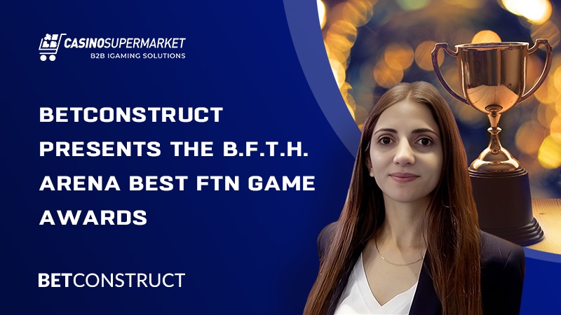 BetConstruct’s B.F.T.H. Arena Best FTN Game Awards