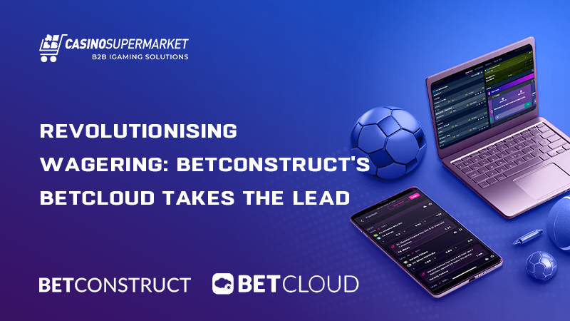 BetConstruct presents the BetCloud solution