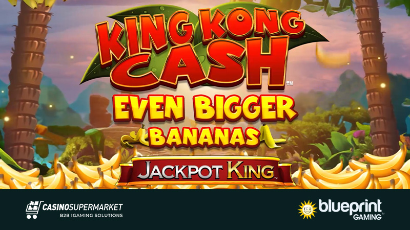 King Kong Cash Even Bigger Bananas Jackpot King by Blueprint