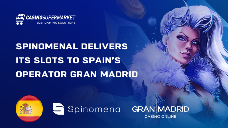 Spinomenal and Gran Madrid in Spain