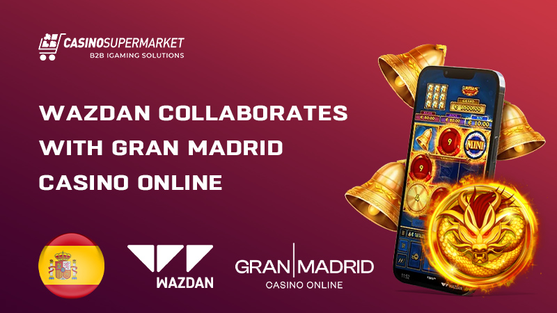 Wazdan and Gran Madrid Casino Online cooperation