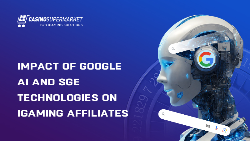 Google AI and SGE: impact on affiliates