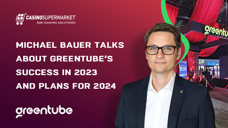 Michael Bauer from Greentube: plans for 2024