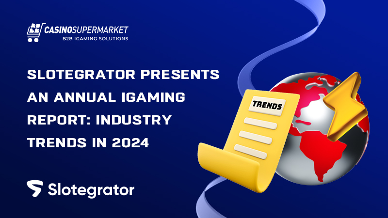 iGaming trends in 2024: Slotegrator’s report