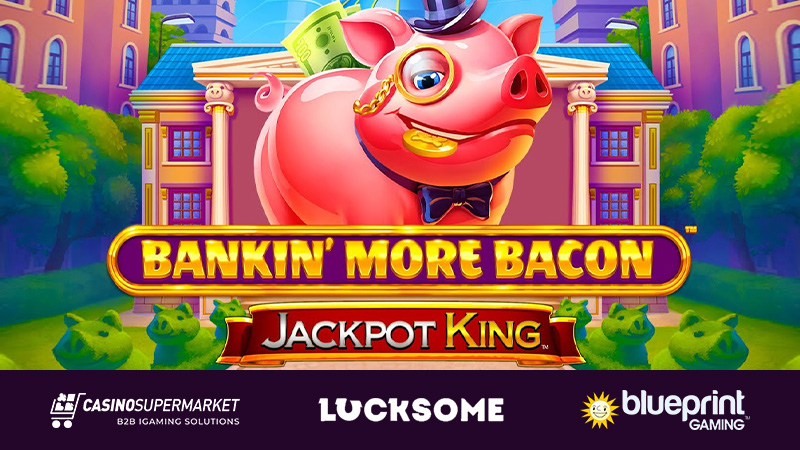 Bankin’ More Bacon Jackpot King by Blueprint Gaming