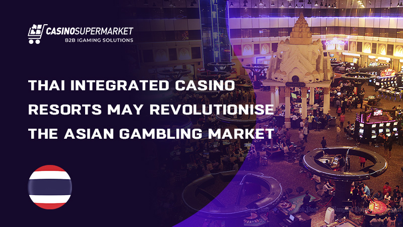 Thai integrated casino resorts: legalisation