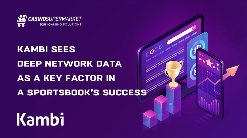 Deep network data in betting: Kambi’s approach