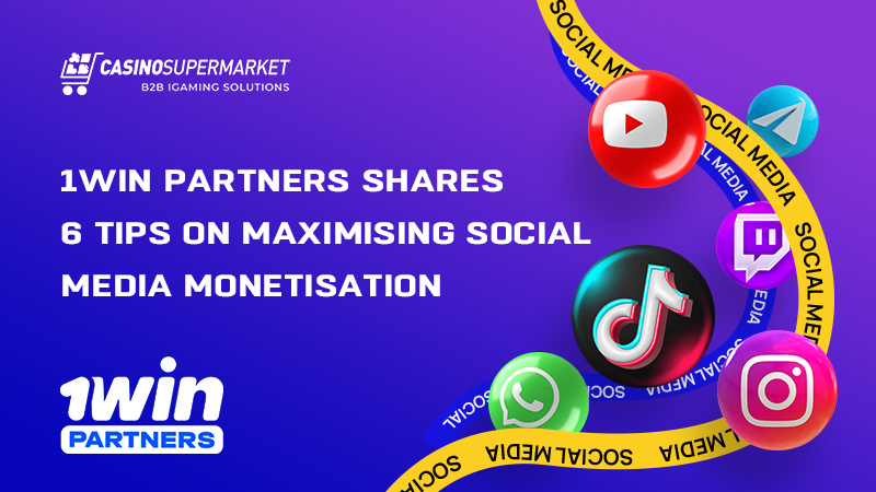 Social media monetisation: 1win Partners' tips