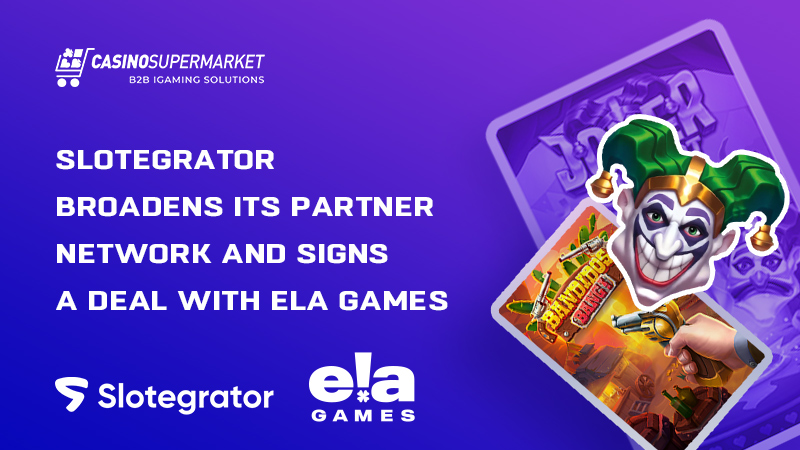 Slotegrator and ELA Games’s cooperation