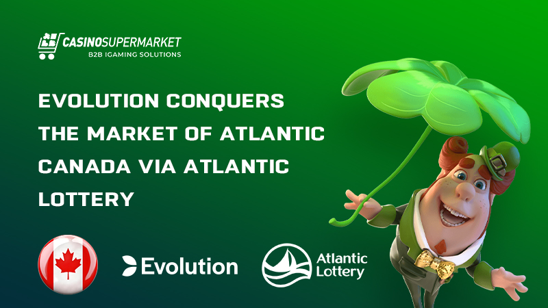 Evolution and Atlantic Lottery’s deal