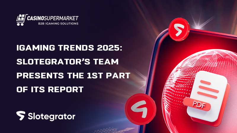 iGaming Trends 2025 report from Slotegrator