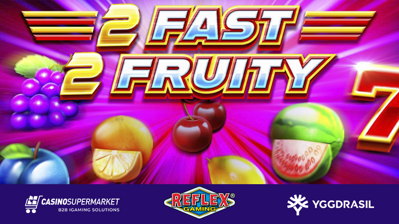 2 Fast 2 Fruity by Reflex Gaming and Yggdrasil