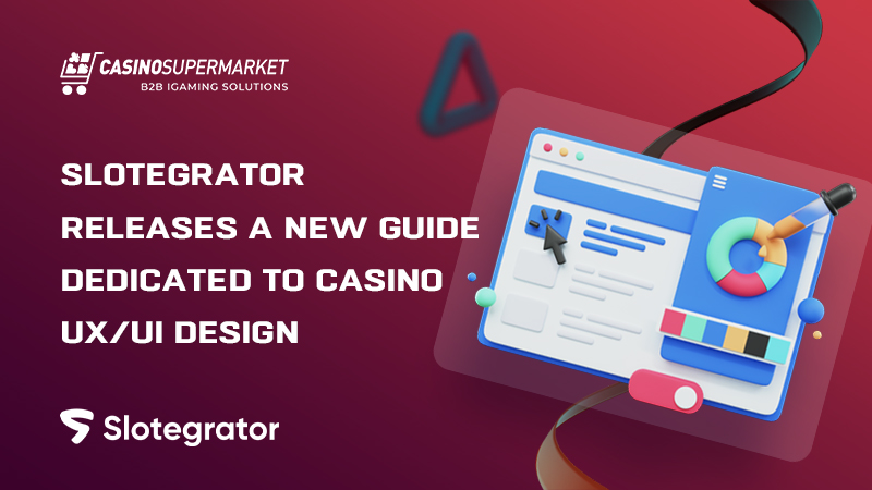 Slotegrator guide on UX/UI design: 5-step instruction