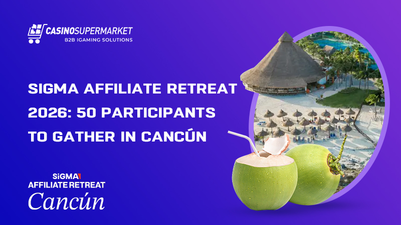 SiGMA Affiliate Retreat in Cancún 2026: details