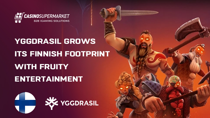 Yggdrasil and Fruity Entertainment in Finland
