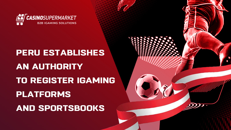 Online gaming and sports betting in Peru: restructuring