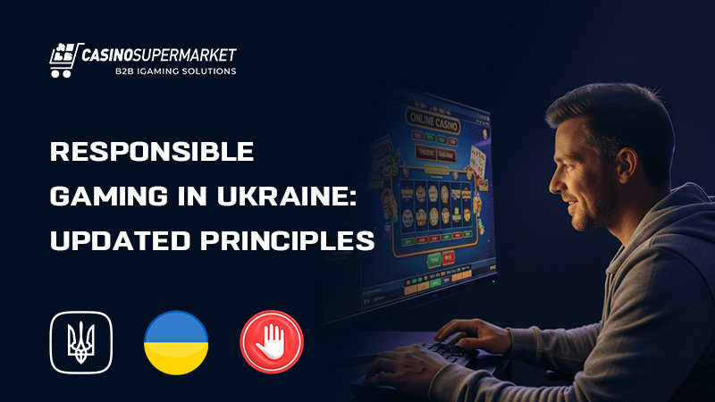 Responsible gaming in Ukraine: updated principles