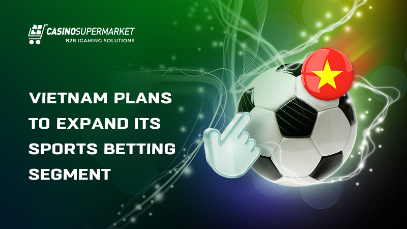 Sports betting limits in Vietnam Sports betting limits in Vietnam: 5-year trial