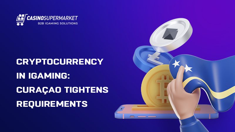 Crypto controls for B2C iGaming licensees in Curaçao